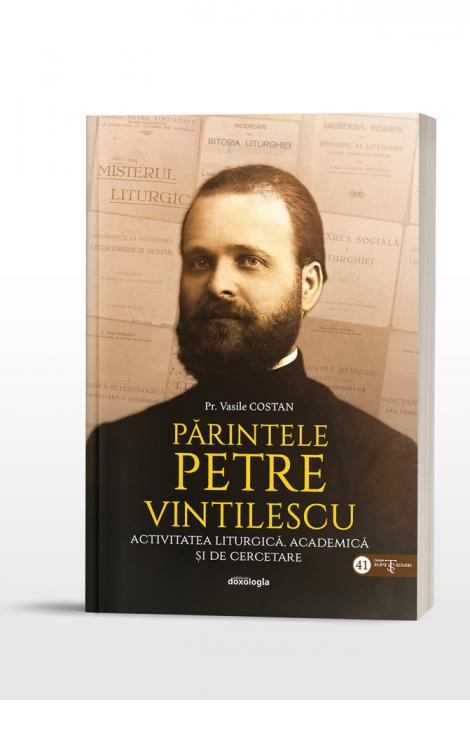 Părintele Petre Vintilescu - Activitatea liturgică, academică și de cercetare