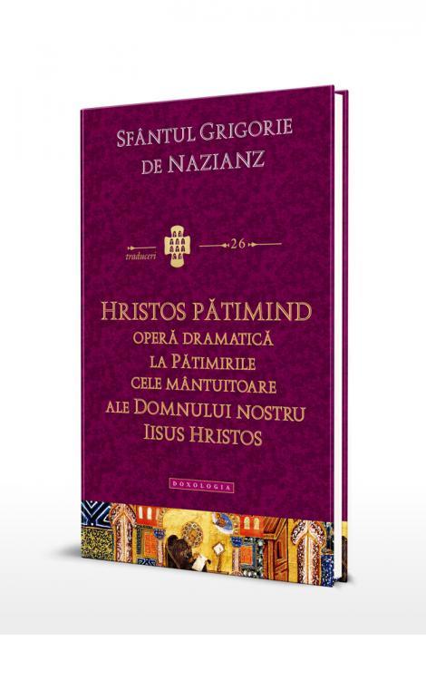 Hristos pătimind.Operă dramatică la Pătimirile cele mântuitoare ale Domnului nostru Iisus Hristos