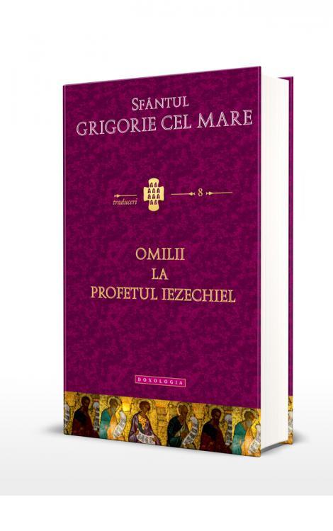 Sfântul Grigorie cel Mare - Omilii la Profetul Iezechiel