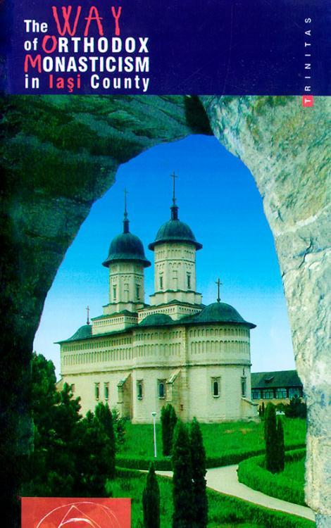 The Way of Orthodox Monasticism in Iași County