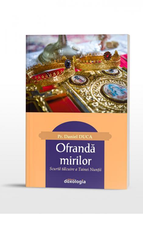 Ofrandă mirilor. Scurtă tâlcuire a Tainei Nunții