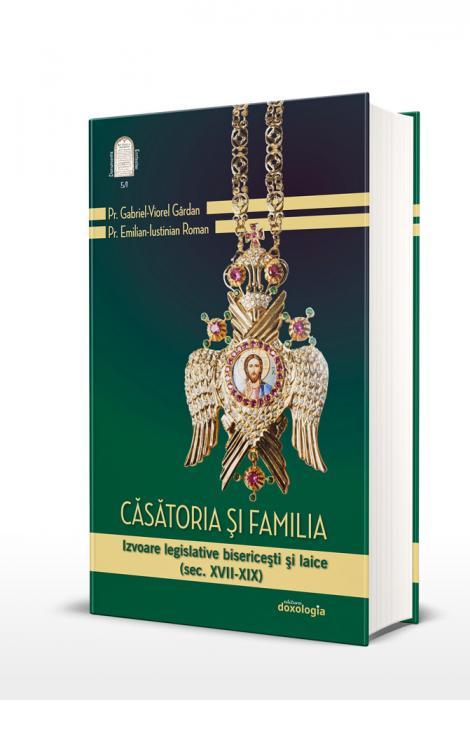 Căsătoria şi familia. Izvoare legislative bisericeşti şi laice (sec. XVII-XIX) – volumul I