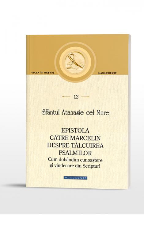 Epistola către Marcelin despre tâlcuirea Psalmilor – Cum dobândim cunoaștere și vindecare din Scripturi