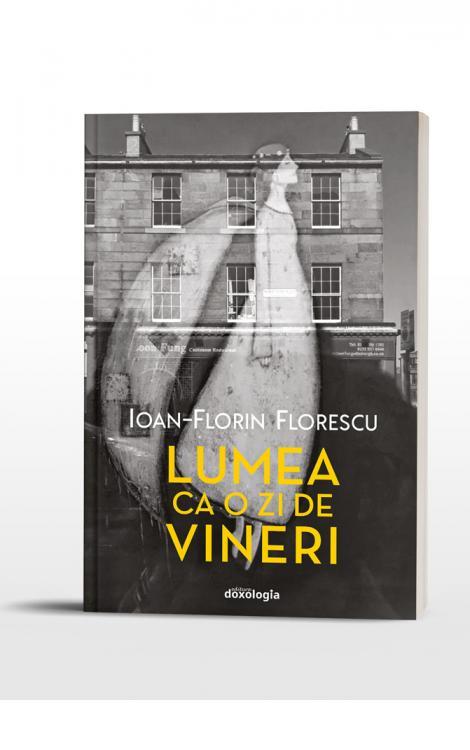 Florin Florescu Lumea ca o zi de vineri - Din jurnalul unui preot misionar