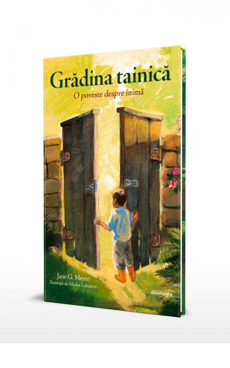 Gradina tainică. O poveste despre inimă Jane G. Meyer Masha Lobastov