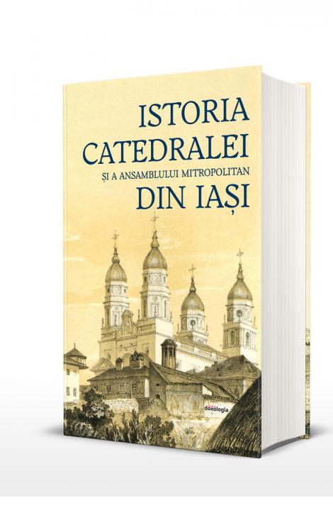 Istoria Catedralei și a Ansamblului Mitropolitan din Iași