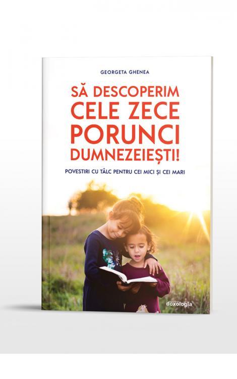 Să descoperim cele zece porunci dumnezeiești! – Povestiri cu tâlc pentru cei mici și cei mari –