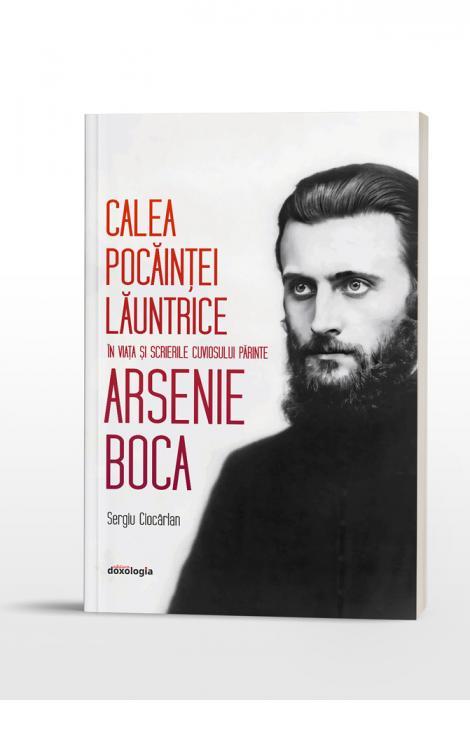 Sergiu Ciocarlan Calea pocăinței lăuntrice în viața și scrierile Cuviosului Părinte Arsenie Boca