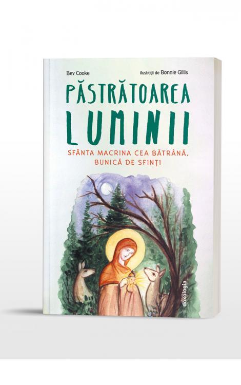 Păstrătoarea luminii Sfânta Macrina cea Bătrână, bunică de sfinți, Bev Cooke
