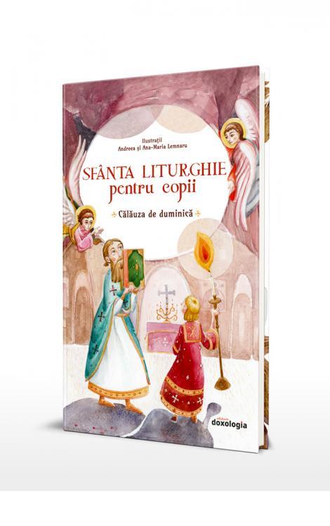 Sfânta Liturghie pentru copii. Călăuza de duminică (ediția a doua)
