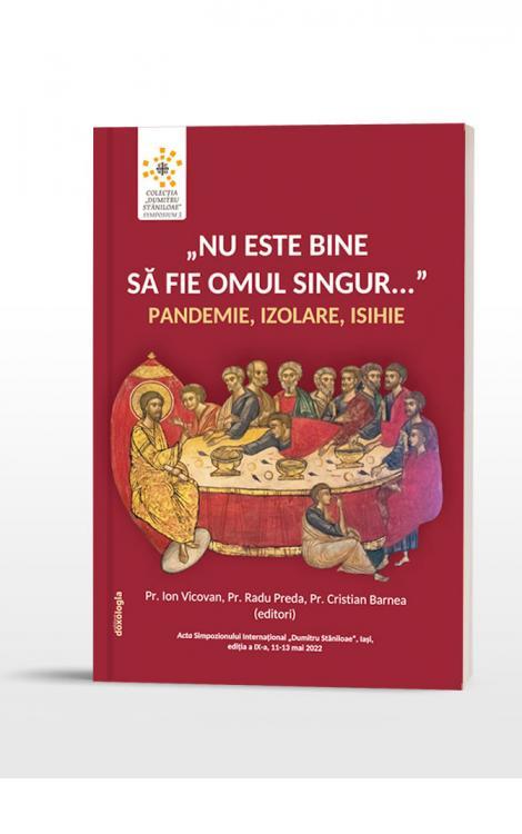 „Nu este bine să fie omul singur...” pandemie, izolare, isihie