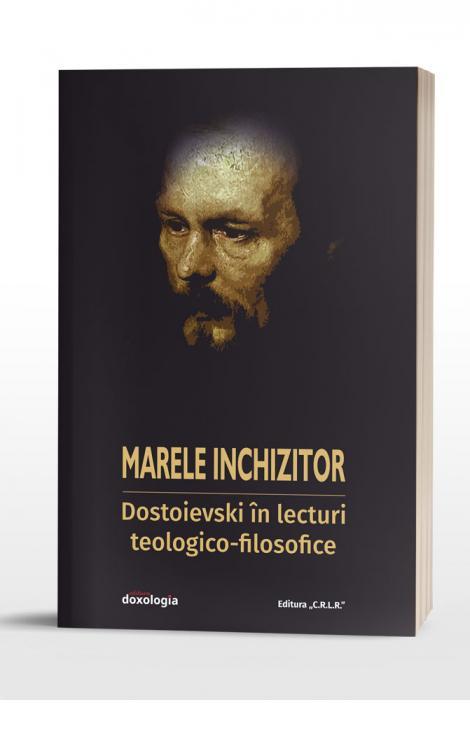 Marele inchizitor: Dostoievski în lecturi teologico-filosofice