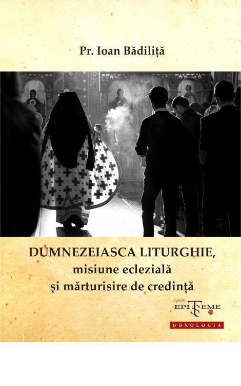 Liturghie, dumnezeiasca liturghie, Badilita, misiune eclezială