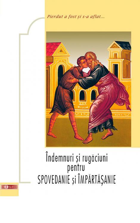 Îndemnuri și rugăciuni pentru Spovedanie și Împărtășanie