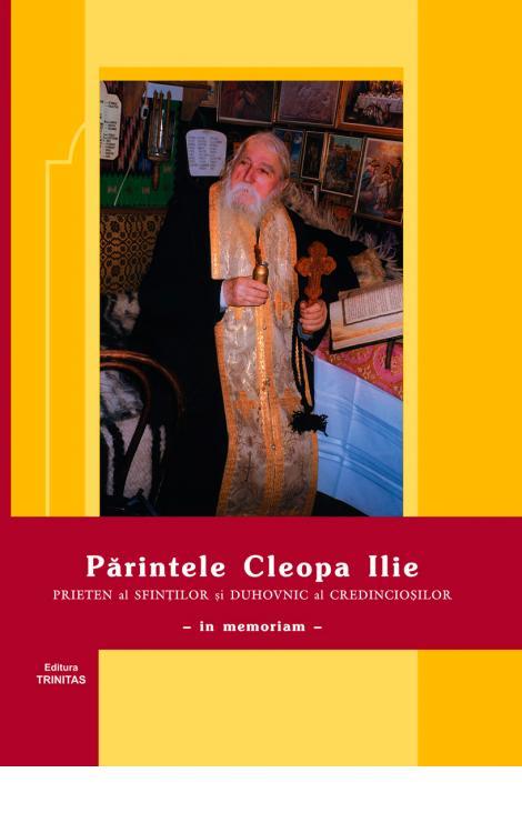 Părintele Cleopa Ilie, prieten al sfinților și prieten al credincioșilor