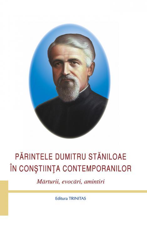 Părintele Dumitru Stăniloae în conștiința contemporanilor 