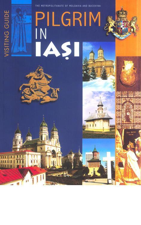 Pilgrim in Iași. Visiting guide