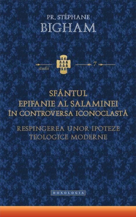 Sfântul Epifanie al Salaminei în controversa iconoclastă, Pr. Stephane Bigham