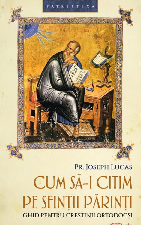 Cum să-i citim pe Sfinții Părinți - ghid pentru creștinii ortodocși