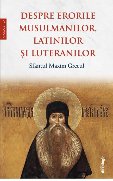 Sfântul Maxim Grecul, Despre erorile musulmanilor, latinilor și luteranilor