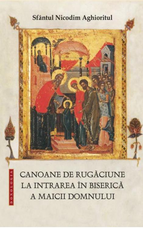 Canoane de rugăciune la Intrarea în Biserică a Maicii Domnului
