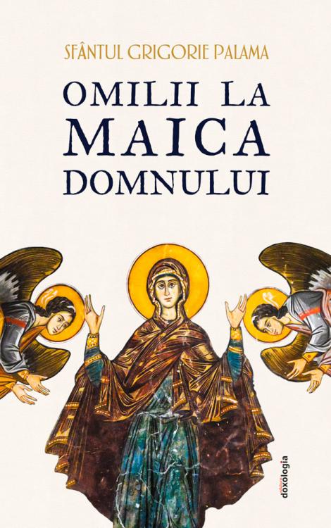 Omilii la Maica Domnului - ediție cartonată