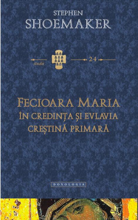 Fecioara Maria în credinţa şi evlavia creştină primară