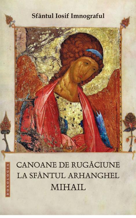Canoane de rugăciune la Sfântul Arhanghel Mihail