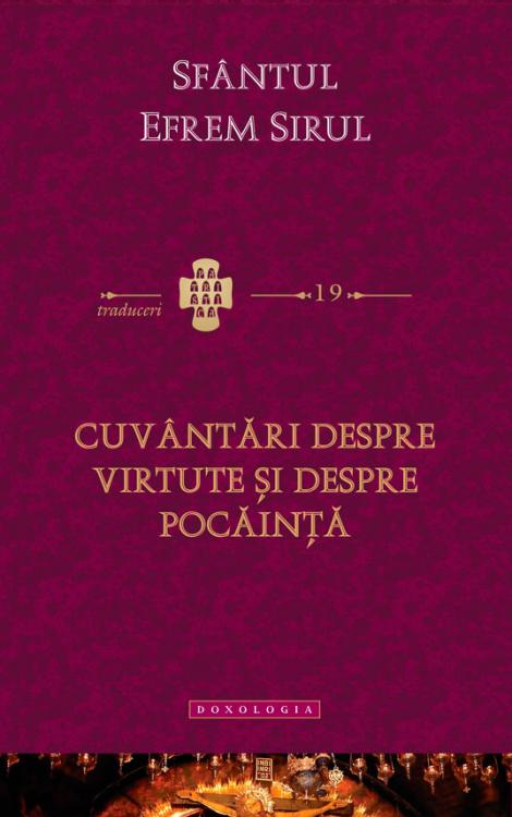 Cuvântări despre virtute şi despre pocăinţă efrem sirul