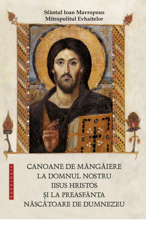 Canoane de mângâiere la Domnul nostru Iisus Hristos și la Preasfânta Născătoare de Dumnezeu 