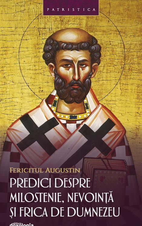 Fericitul Augustin, Predici despre milostenie, nevointa si frica de Dumnezeu