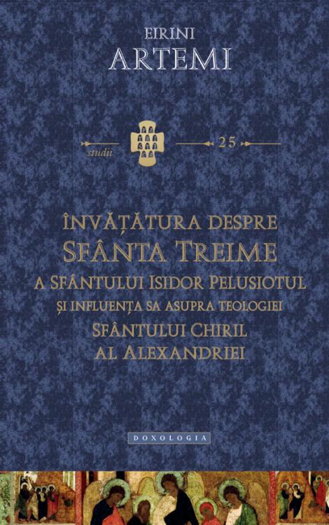 Învăţătura despre Sfânta Treime a Sfântului Isidor Pelusiotul şi influența sa asupra Teologiei Sfântului Chiril al Alexandriei