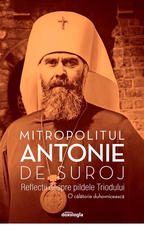 Reflecții despre pildele Triodului, Antonie de Suroj