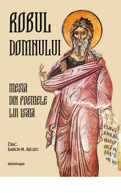 Robul Domnului. Mesia din Poemele lui Isaia