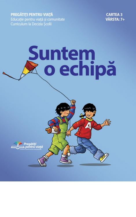 Suntem o echipă : vârsta 7+