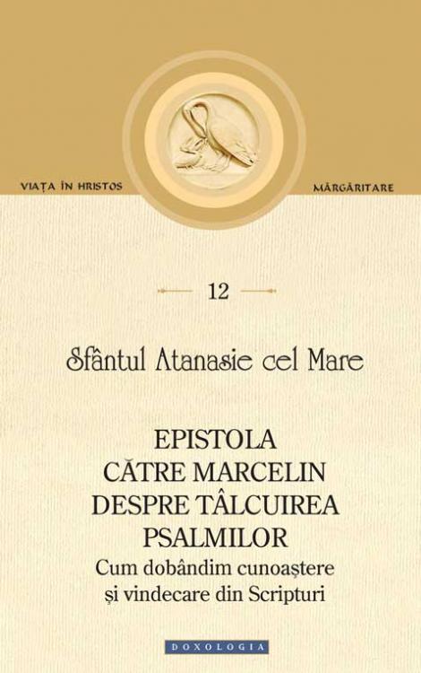 Epistola către Marcelin despre tâlcuirea Psalmilor – Cum dobândim cunoaștere și vindecare din Scripturi