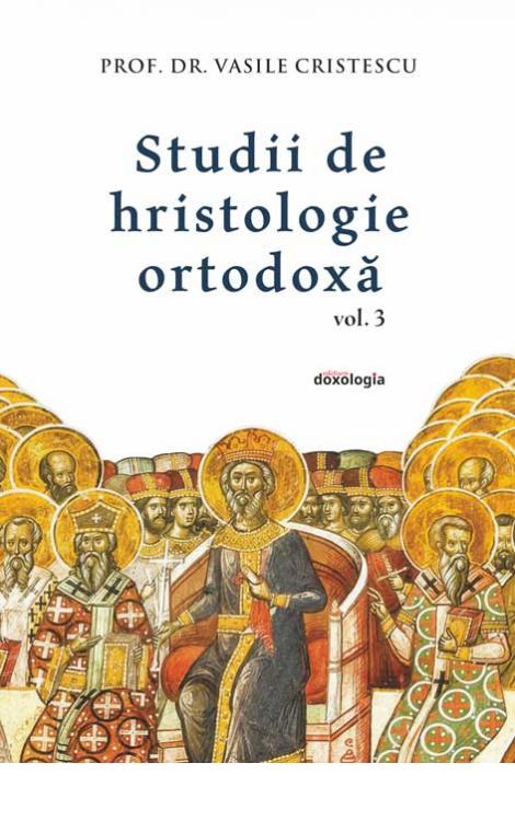 Studii de hristologie ortodoxă Vol. III