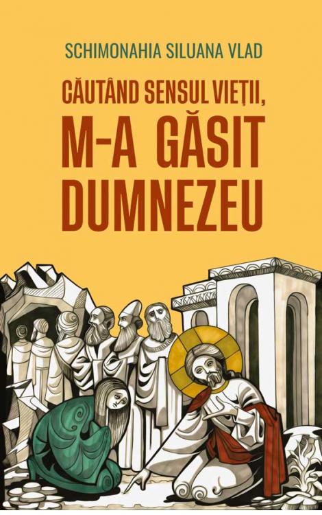 Căutând sensul vieții, m-a găsit Dumnezeu Siluana Vlad