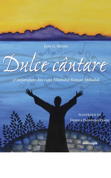 Dulce cântare. O întâmplare din Viața Sfântului Roman Melodul