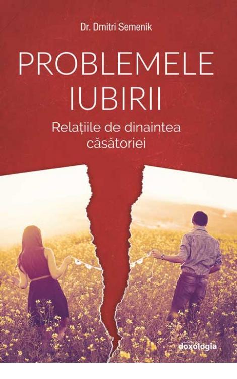 Problemele iubirii. Relațiile de dinaintea căsătoriei