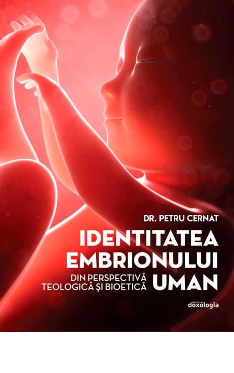 Identitatea embrionului uman din perspectivă teologică și bioetică