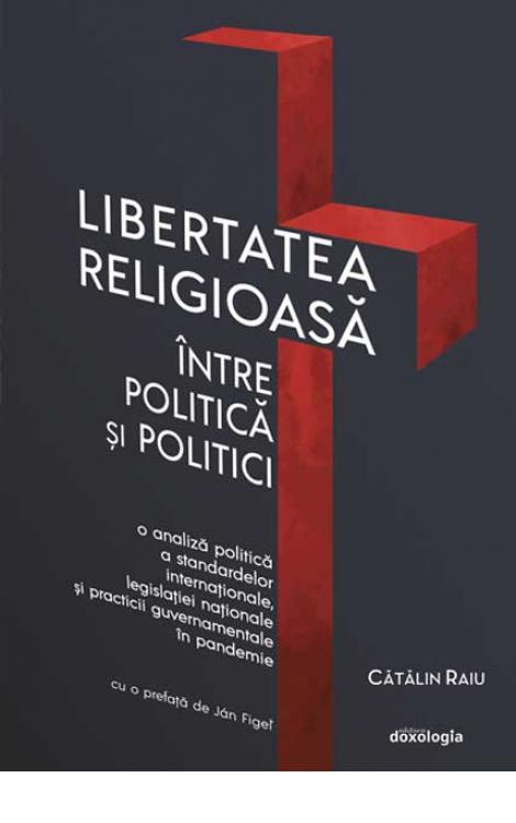 Libertatea religioasă între politică și politici - O analiză politică a standardelor internaționale, legislației naționale și practicii guvernamentale în pandemie