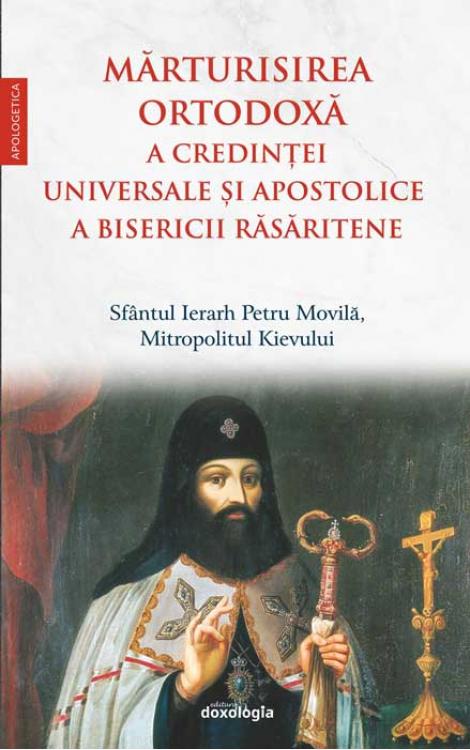 Mărturisirea ortodoxă a credinţei universale şi apostolice a Bisericii Răsăritene