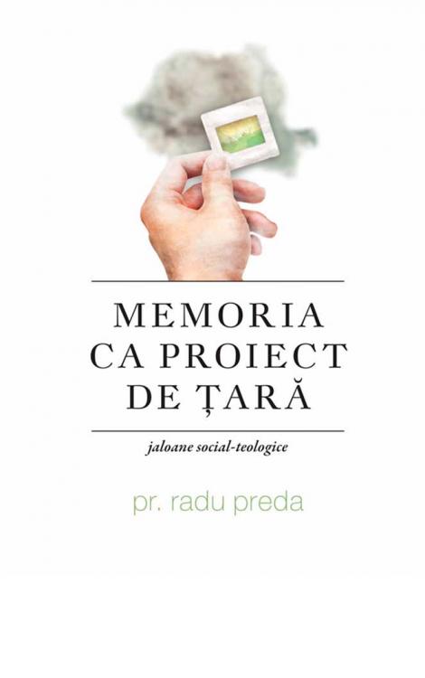 Memoria ca proiect de țară, Radu Preda