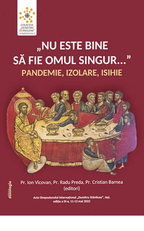 „Nu este bine să fie omul singur...” pandemie, izolare, isihie