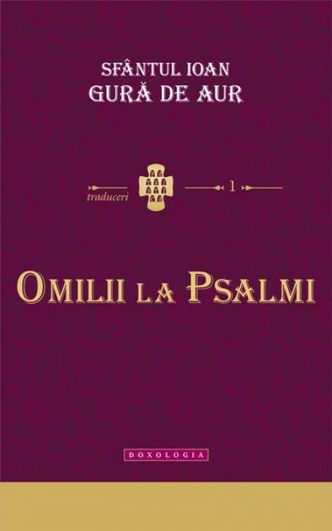 Sfântul Ioan Gură de Aur - Omilii la Psalmi