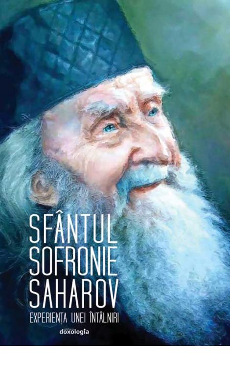 Sfântul Sofronie Saharov - experiența unei întâlniri