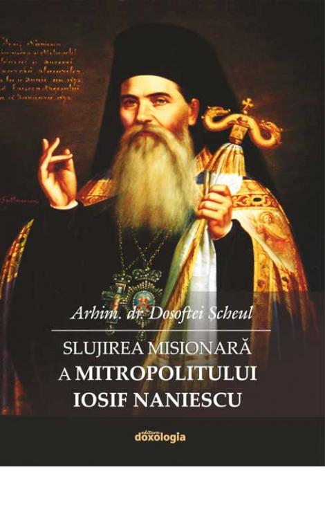 Slujirea misionară a Mitropolitului Iosif Naniescu