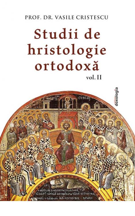 Studii de hristologie ortodoxă - vol. II