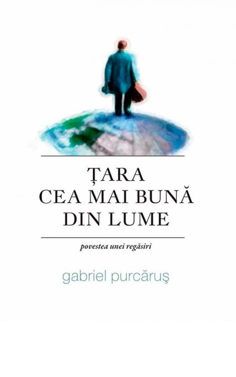 Țara cea mai bună din lume. Povestea unei regăsiri